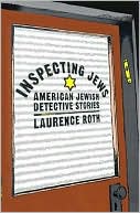 Laurence Roth: Inspecting Jews: American Jewish Detective Stories