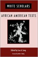 Book cover image of White Scholars/African American Texts by Lisa A. Long
