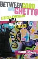 Book cover image of Between Good And Ghetto by Nikki Jones