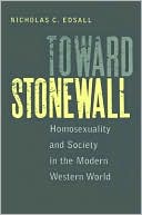 Book cover image of Toward Stonewall: Homosexuality and Society in the Modern Western World by Nicholas C. Edsall