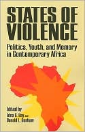 Book cover image of States of Violence: Politics, Youth, and Memory in Contemporary Africa by Edna G. Bay