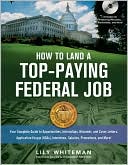 Book cover image of How to Land a Top-Paying Federal Job: Your Complete Guide to Opportunities, Internships, Resumes and Cover Letters, Application Essays (KSAs), Interviews, Salaries, Promotions, and More! by Lily Whiteman