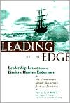 Book cover image of Leading at the Edge: Leadership Lessons from the Extraordinary Saga of Shackleton's Antarctic Expedition by Dennis N. T. Perkins