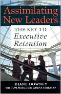 Diane Downey: Assimilating New Leaders: The Key to Executive Retention
