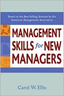 Carol W. Ellis: Management Skills for New Managers