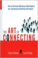 Claire Raines: The Art of Connecting: How to Overcome Differences, Build Rapport and Communicate Effectively With Anyone