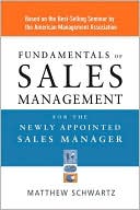 Matthew Schwartz: Fundamentals of Sales Management for the Newly Appointed Sales Manager