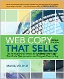 Book cover image of Web Copy That Sells: The Revolutionary Formula for Creating Killer Copy That Grabs Their Attention and Compels Them to Buy by Maria Veloso