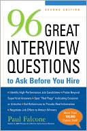 Paul Falcone: 96 Great Interview Questions to Ask Before You Hire