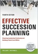 William J. Rothwell: Effective Succession Planning: Ensuring Leadership Continuity and Building Talent from Within