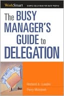 Richard A. Luecke: Busy Manager's Guide to Delegation