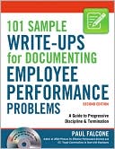 Paul Falcone: 101 Sample Write-Ups for Documenting Employee Performance Problems: A Guide to Progressive Discipline and Termination