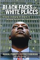 Randal Pinkett: Black Faces in White Places: 10 Game-Changing Strategies to Achieve Success and Find Greatness