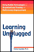 Diane Gayeski: Learning Unplugged: Using Mobile Technologies for Organizational Training and Performance Improvement