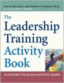Book cover image of Leadership Training Activity Book, the: 50 Exercises for Building Effective Leaders by Lois B. Hart