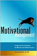 Book cover image of Motivational Management: Inspiring Your People for Maximum Performance by Alexander Hiam