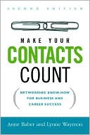 Anne Baber: Make Your Contacts Count: Networking Know-How for Business and Career Success