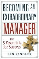 Leonard Sandler: Becoming an Extraordinary Manager: The 5 Essentials for Success