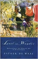 Esther de Waal: Lost in Wonder: The Spiritual Art of Attentiveness