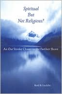 Reid B. Locklin: Spiritual But Not Religious?: An Oar Stroke Closer to the Farther Shore