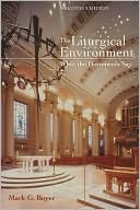 Mark G. Boyer: Liturgical Environment: What the Documents Say