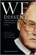 Michael Avery: We Dissent: Talking Back to the Rehnquist Court, Eight Cases That Subverted Civil Liberties and Civil Rights