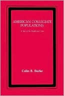 Colin Burke: American Collegiate Populations: A Test of the Traditional View
