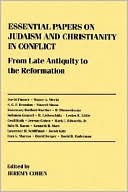 Jeremy Cohen: Essential Papers on Judaism and Christianity in Conflict