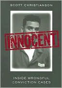 Scott Christianson: Innocent: Inside Wrongful Conviction Cases