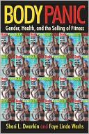 Shari Dworkin: Body Panic: Gender, Health, and the Selling of Fitness