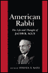 Book cover image of American Rabbi: The Life and Thought of Jacob B. Agus by Steven Katz