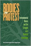 Steve Kroll-Smith: Bodies in Protest: Environmental Illness and the Struggle Over Medical Knowledge