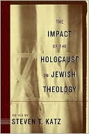 Steven Katz: The Impact of the Holocaust on Jewish Theology