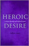 Sally Munt: Heroic Desire: Lesbian Identity and Cultural Space