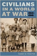 Book cover image of Civilians in a World at War, 1914-1918 by Tammy Proctor