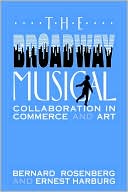 Bernard Rosenberg: The Broadway Musical: Collaboration in Commerce and Art