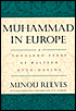 Book cover image of Muhammad in Europe: A Thousand Years of Western Myth-Making by Minou Reeves