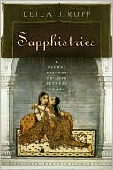 Book cover image of Sapphistries: A Global History of Love between Women by Leila Rupp