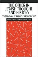 Laurence Silberstein: The Other in Jewish Thought and History: Constructions of Jewish Culture and Identity