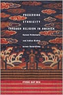 Pyong Min: Preserving Ethnicity through Religion in America: Korean Protestants and Indian Hindus across Generations