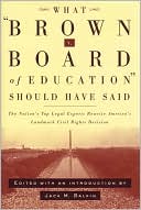 Jack Balkin: What Brown v. Board of Education Should Have Said: The Nation's Top Legal Experts Rewrite America's Landmark Civil Rights Decision