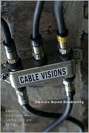 Book cover image of Cable Visions: Television Beyond Broadcasting by Cynthia Chris