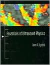 James A. Zagzebski: Essentials Of Ultrasound Physics