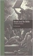 Ira Sharkansky: Israel and Its Bible: A Political Analysis (Garland Reference Library of Social Sciences Series), Vol. 103