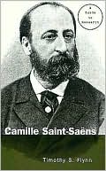 Timothy Flynn: Camille Saint-Saens: A Guide to Research