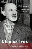 Book cover image of Charles Ives: A Guide to Research by Gayle Sherwood