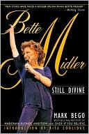Mark Bego: Bette Midler: Still Divine
