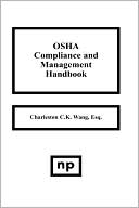 Book cover image of Osha Compliance And Management Handbook by Charleston C. Wang