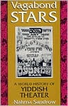 Book cover image of Vagabond Stars: A World History of Yiddish Theater by Nahma Sandrow
