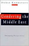 Deniz Kandiyoti: Gendering the Middle East: Emerging Perspectives